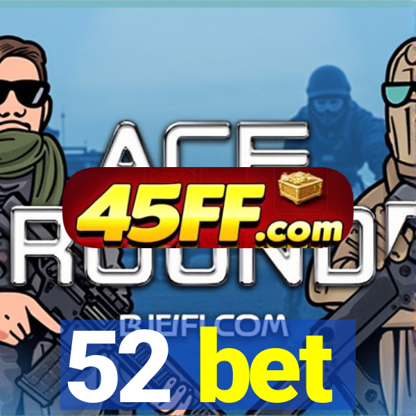 52 bet